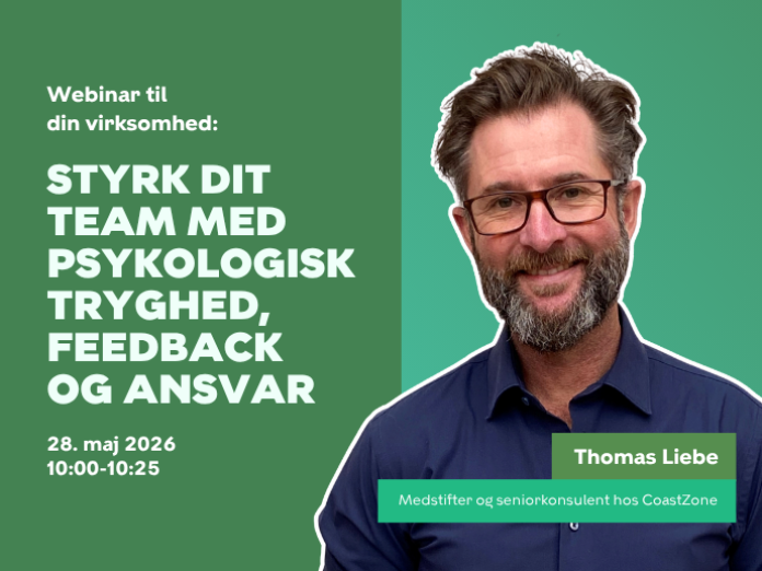 Styrk dit team med psykologisk tryghed, feedback og ansvar